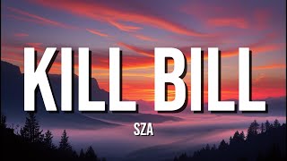 SZA - KILL BILL (LYRICS)