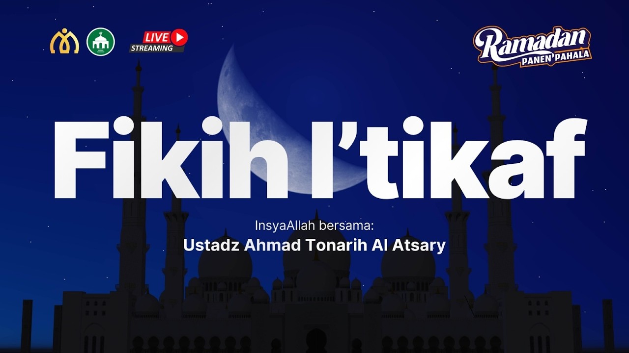 FIQIH I'TIKAF - Ustadz Ahmad Tonarih  حفظه الله