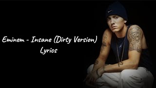 Eminem - Insane (Dirty Version) Lyrics 