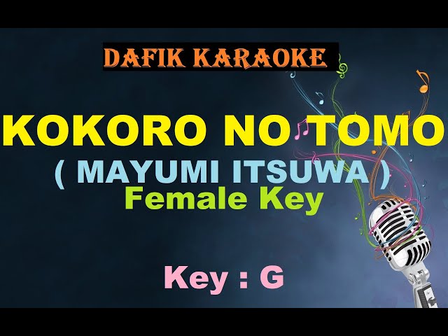 Kokoro No Tomo (Karaoke) Mayumi Itsuwa,Female Key/ nada cewek G class=