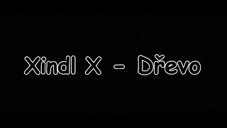Xindl X - Dřevo | TEXT | Pavel Kozler chords