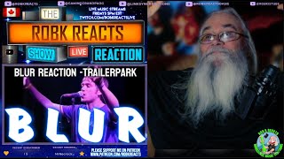 Blur Reaction -Trailerpark - Live Stream Requested Reaction