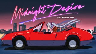 Midnight Desire feat. Hatsune Miku [Original]