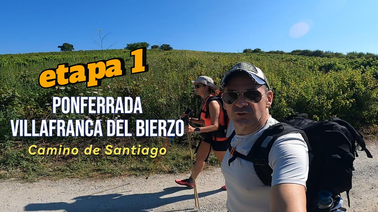 Camino de Santiago | Etapa 1 | Ponferrada - Villafranca del Bierzo.