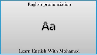 The English Alphabet Pronunciation - A