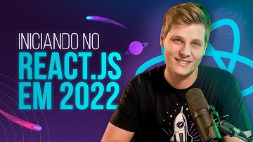 COMEÇANDO NO REACT.JS EM 2022