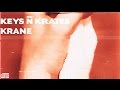 Keys N Krates x KRANE - Right Here