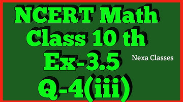 Ex-3.5 Q-4 (iii)  Class 10th Math | Chapter 3 | NCERT |
