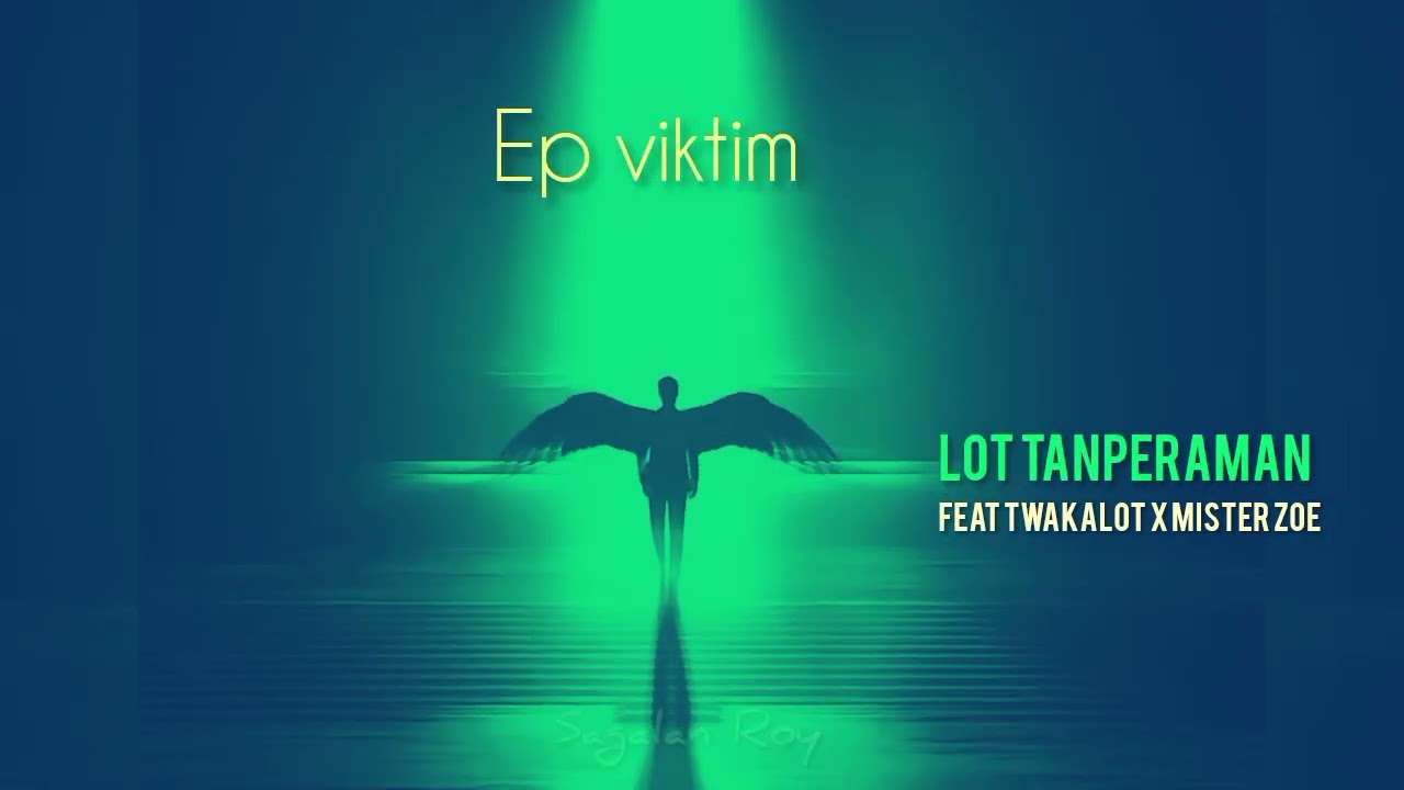 2 - LOT TANPERAMAN  Feat Twakalot x Mister Zoe ( Ep Viktim  1.0 )