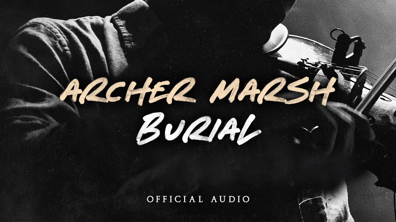 Guarda Archer Marsh - Burial (Official Audio) su YouTube Guarda Archer Marsh - Burial (Official Audio) su YouTube