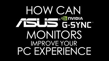 How can Asus G-Sync monitor improve your PC Experience?