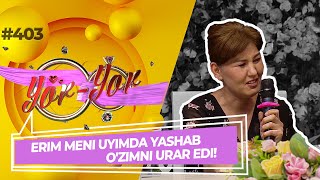 Yor-yor 403-son ERIM MENI UYIMDA YASHAB O'ZIMNI URAR EDI! (22.06.2022)