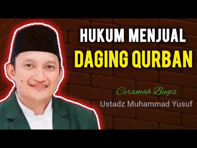 Ceramah Bugis | Ustadz Muhammad Yusuf | Hukum Menjual Daging Qurban class=