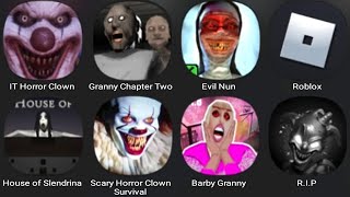 IT Horror Clown,Granny Chapter Two,Evil Nun,Roblox,House Of Slendrina,Scary Horror Clown Survival