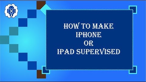 How to make iPhone or iPad supervised