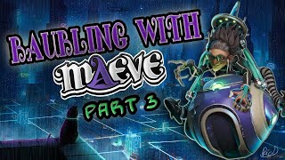 BLEEDING EDGE STRATEGIES WITH MAEVE ( BAUBLING WITH MAEVE) PART 3
