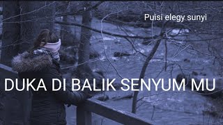 Download Lagu DUKA DI BALIK SENYUM MU : Puisi Anddy elegy MP3