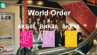 World Order  x AKB48 x BNK48 x SKE48 - Performances and MV collaboration