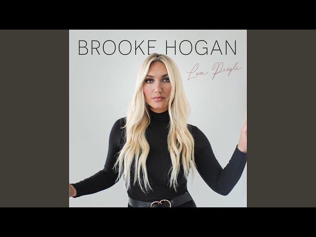 Brooke Hogan - LOVE PEOPLE