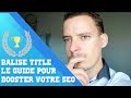 Boost ton seo avec le guide pour bien rdiger la balise title 