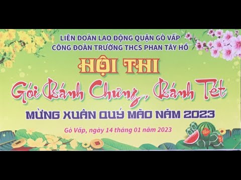 Hội thi gói bánh chưng, bánh tét mừng Xuân Quý Mão Năm 2023