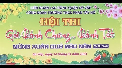 HỘI THI GÓI BÁNH CHƯNG - TẾT QUỸ MÃO 2023