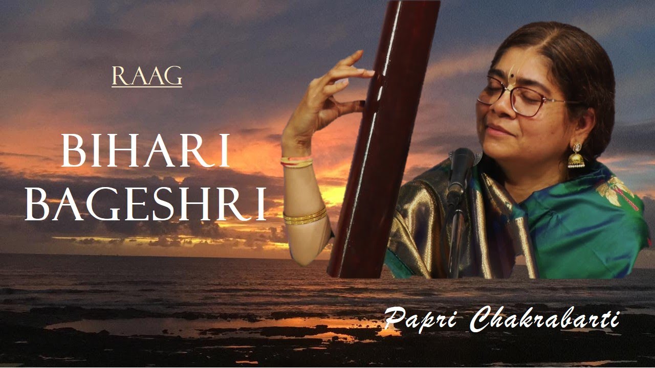 Papri Chakrabarti || Raag - Bihari || Raag - Bageshree