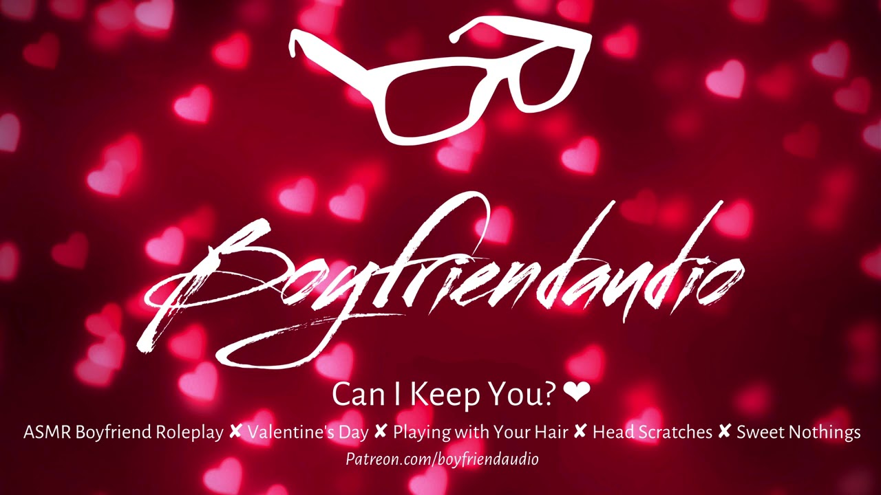 Can I Keep You? [Valentine's Day][Playing With Your Hair][Head Scratches] ASMR