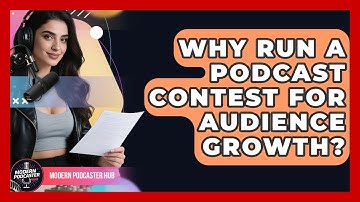 Why Run A Podcast Contest For Audience Growth? - Modern Podcaster Hub