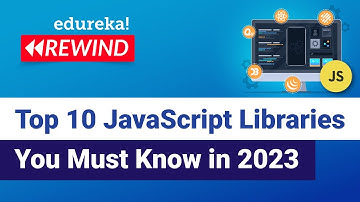 Top 10 JavaScript Libraries You Must Know in 2023 | JavaScript Tutorial | Edureka Rewind - 7