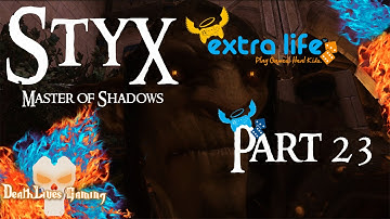 Styx: Master of Shadows - Part 23 - The Key #ExtraLife2014