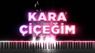 Kara Çiçeğim [Piyano]+[Nota]+[Karaoke]