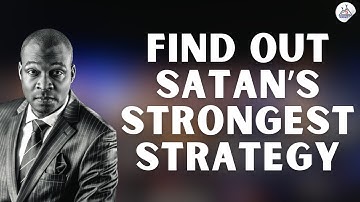 DECEPTION IS SATANS STRONGEST STRATEGY | APOSTLE JOSHUA SELMAN