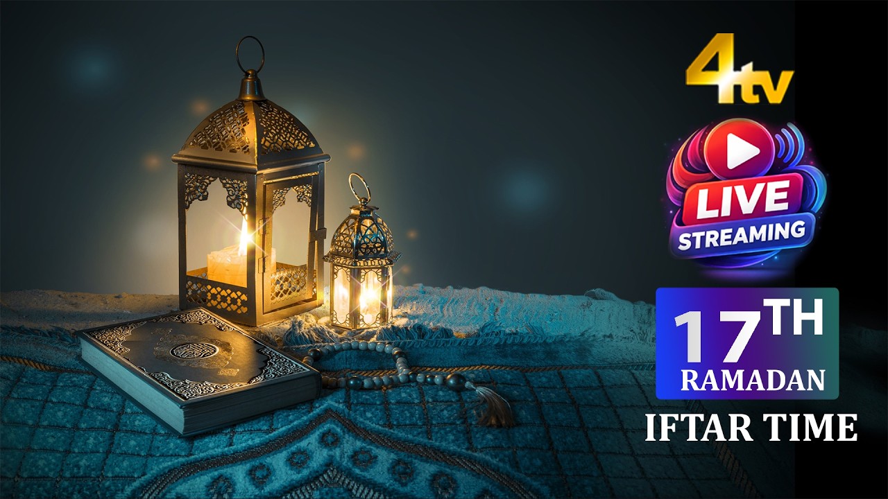 4tv Iftar Time | Ramadan 2026 | Day 17
