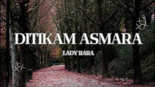 LADY RARA - DITIKAM ASMARA (VIDEO LIRIK)