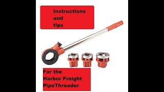 Tips and instructions on how to use a Harbor Freight 5 piece pipe threader.