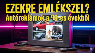 Autóreklámok A 90-Es Évekből