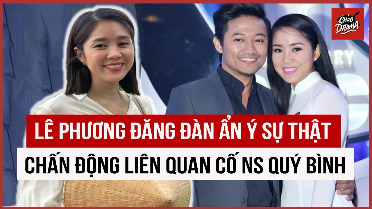 Lê Phương đăng đàn ẩn ý sự thật chấn động liên quan cố nghệ sĩ Quý Bình