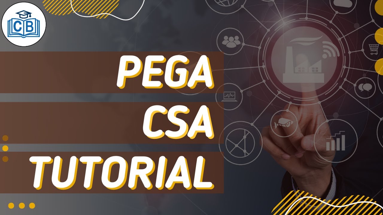 PEGA CSA Tutorial pega csa training pega csa course pega csa
