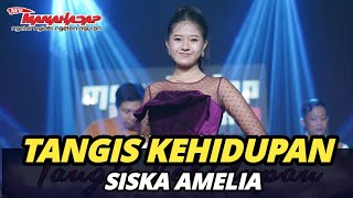 TANGIS KEHIDUPAN - SISKA AMELIA - MANAHADAP STUDIO