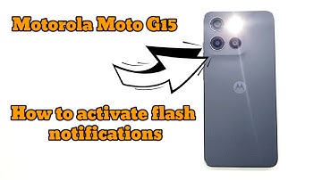 How to turn on flash notification on Motorola Moto G15