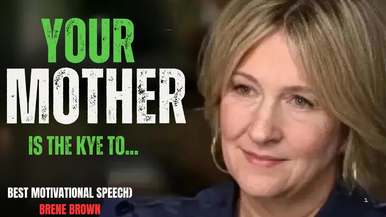 You Will Never Heal Until You Understand This About Your Mother Life Changing Talk Brene Brown