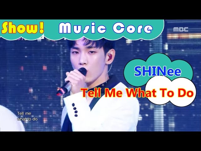 Hot Shinee Tell Me What To Do 샤이니 텔 미 왓 투두 Show Music Core Youtube