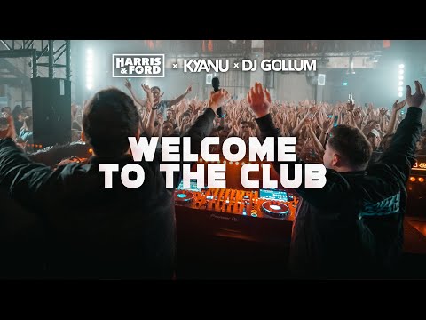 Harris & Ford X Kyanu X Dj Gollum - Welcome To The Club