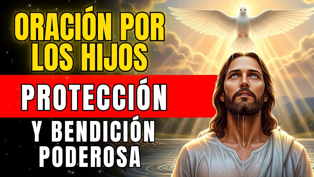 Oración por los hijos para protección y bendición poderosa | Oración ...