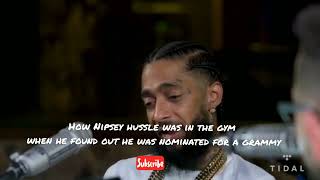 Nipsey Hussle Was In The Gym When He Found Out He Was Nominated For A Grammy