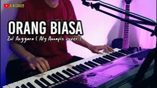 ORANG BIASA (Zoel Anggara) Dangdut electone cover Aly Annafis