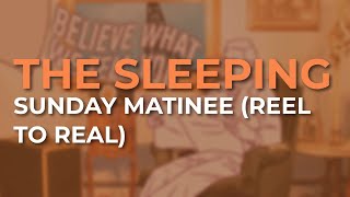 Watch Sleeping Sunday Matinee reel To Reel video