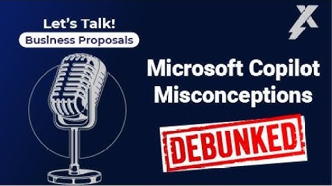 Debunking Microsoft Copilot Myths: Proposal Automation Made Easy