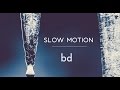 Slow motion by bdproductions full album